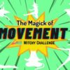 Magick of Movement Witch Challenge