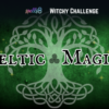 Celtic Magick Witch Challenge