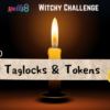 Taglocks and Tokens Witch Challenge